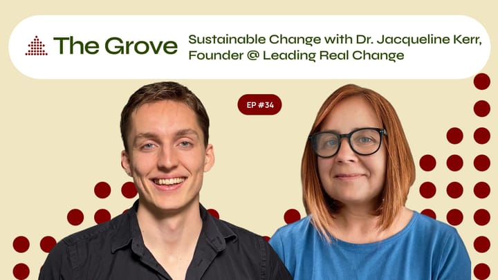 A Framework for Sustainable Change // Dr. Jacqueline Kerr w/Leading Real Change